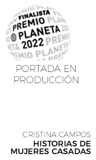 Historias de Mujeres Casadas (Finalista Premio Planeta 2022)