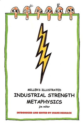 miller´s illustrated, industrial-strength metaphysics,this is not your grandfather´s metaphysics