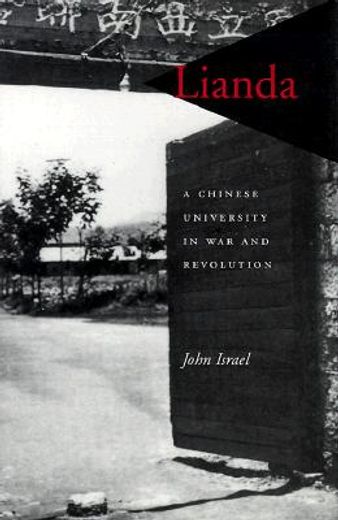 Lianda: A Chinese University in war and Revolution (en Inglés)