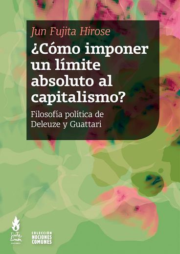 Cómo Imponer un Límite Absoluto al Capitalismo? - Filosofía Política de Deleuze y Guattari (in Spanish)