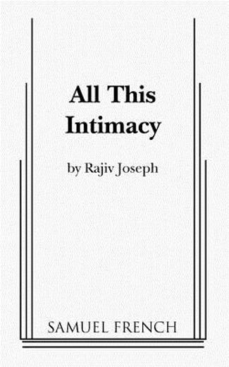 all this intimacy
