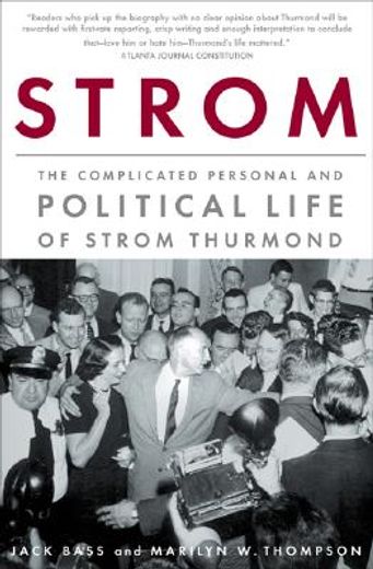strom,the complicated personal and political life of strom thurmond