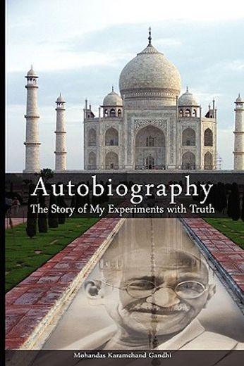 autobiography,the story of my experiments with truth