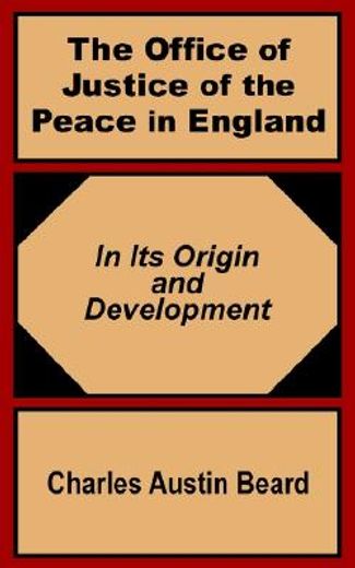 the office of justice of the peace in england,in its origin and development