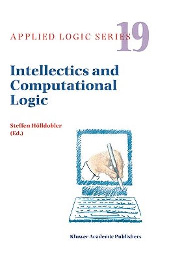 intellectics and computational logic,papers in honor of wolfgang bibel