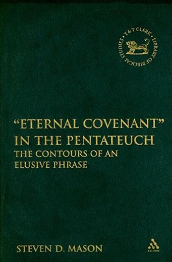 eternal covenant in the pentateuch,the contours of an elusive phrase