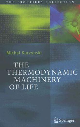 the thermodynamic machinery of life
