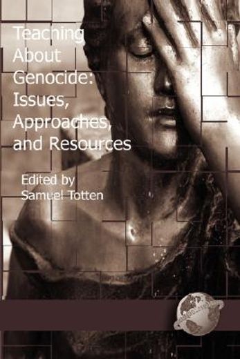 teaching about genocide,issues, approaches, and resources