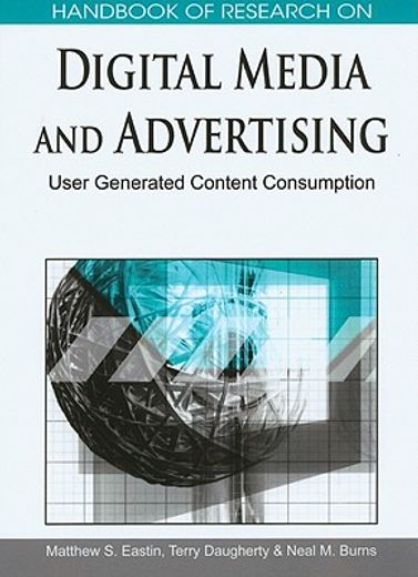 handbook of research on digital media and advertising,user generated content consumption