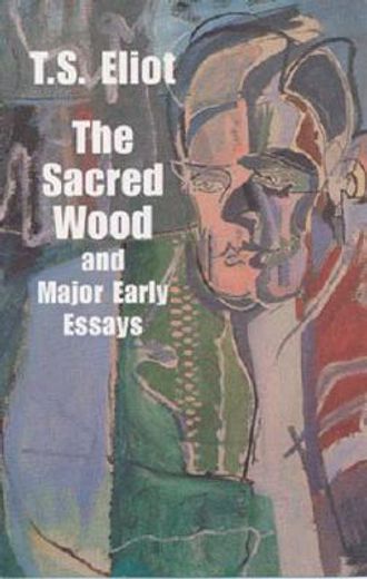 Sacred Wood & Major Early Essays (Dover Books on Literature and Drama) (in English)