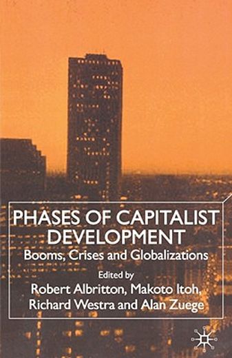 phases of capitalist development,booms, crises and globalizations