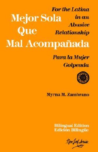 mejor sola que mal acompanada,para la mujer golpeada / for the latina in an abusive relationships