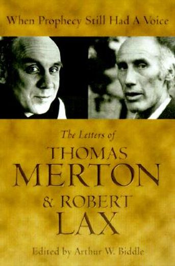 when prophecy still had a voice,the letters of thomas merton and robert lax