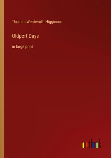 Oldport Days: In Large Print (in English)