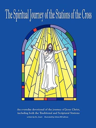 the spiritual journey of the stations of the cross,an everyday devotional of the journey of jesus christ