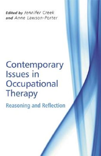 contemporary issues in occupational therapy,reasoning and reflection