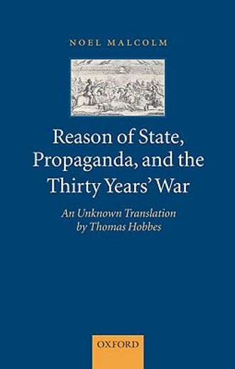 reason of state, propaganda, and the thirty years´ war,an unknown translation by thomas hobbes