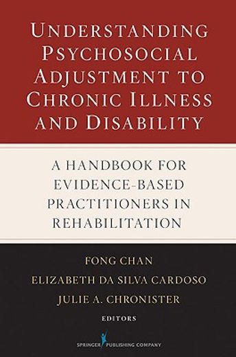 understanding psychosocial adjustment to chronic illness and disability,a handbook for evidence-based practitioners in rehabilitation