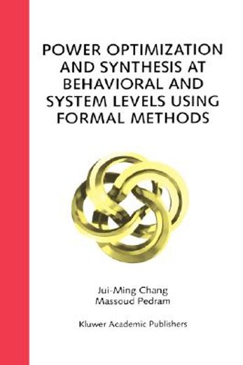 power optimization and synthesis at behavioral and system levels using formal methods