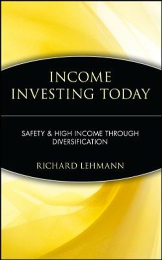income investing today,safety & high income through diversification (en Inglés)