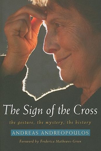 the sign of the cross,the gesture, the mystery, the history