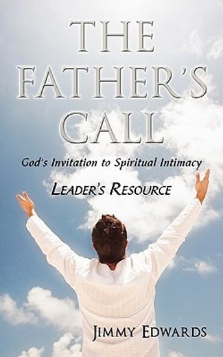 the father´s call,god´s invitation to spiritual intimacy