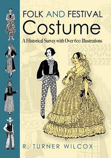 folk and festival costume,a historical survey with over 600 illustrations (en Inglés)
