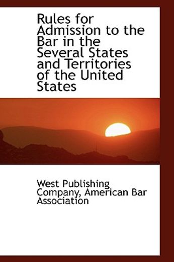 rules for admission to the bar in the several states and territories of the united states