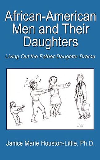 african-american men and their daughters: living out the father-daughter drama (en Inglés)