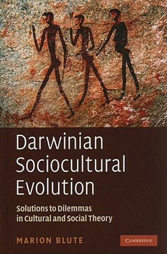 darwinian sociocultural evolution,solutions to dilemmas in cultural and social theory