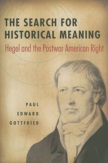 The Search for Historical Meaning: Hegel and the Postwar American Right 