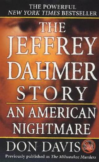 the jeffrey dahmer story,an american nightmare (in English)
