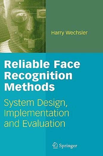 reliable face recognition methods,system design, implementation and evaluation