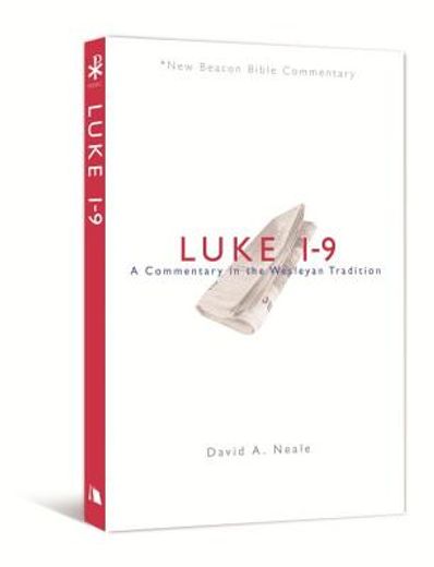 luke 1-9,a commentary in the wesleyan tradition
