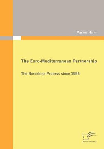 the euro-mediterranean partnership,the barcelona process since 1995