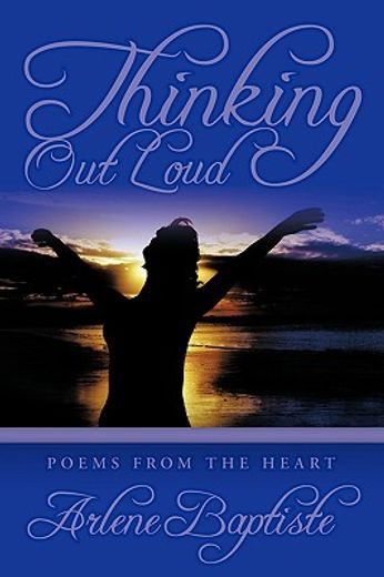 thinking out loud,poems from the heart