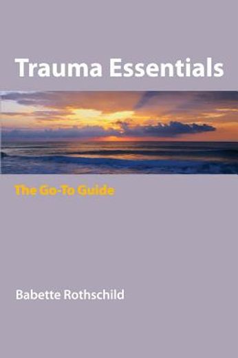 trauma essentials,the go-to guide