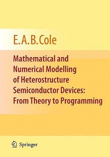 mathematical and numerical modelling of heterostructure semiconductor devices:,from theory to programming