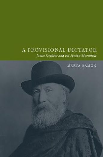 An a Provisional Dictator: James Stephens and the Fenian Movement (en Inglés)