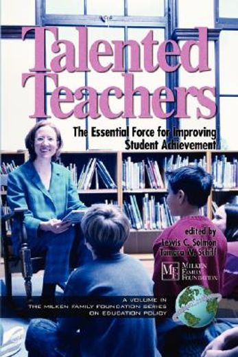 talented teachers,the essential force for improving student achievement