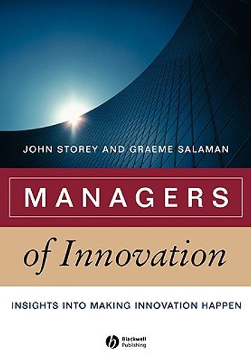 managers of innovation,insights into making innovation happen