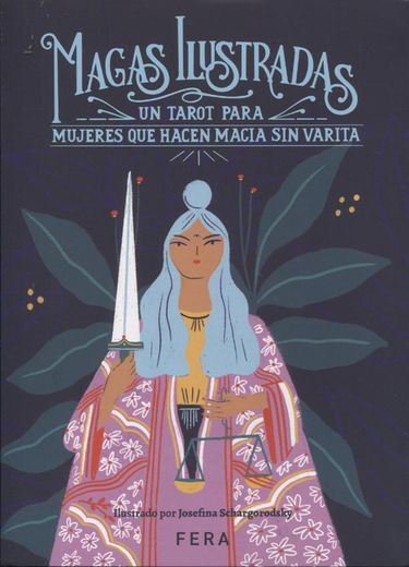Magas Ilustradas: Un Tarot Para Mujeres que Hacen Magia sin Varita