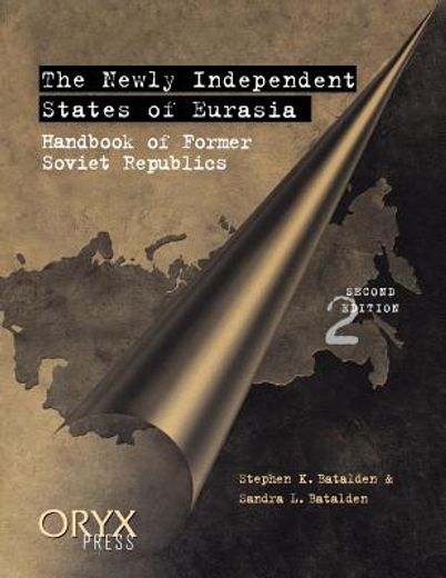 the newly independent states of eurasia,handbook of former soviet republics