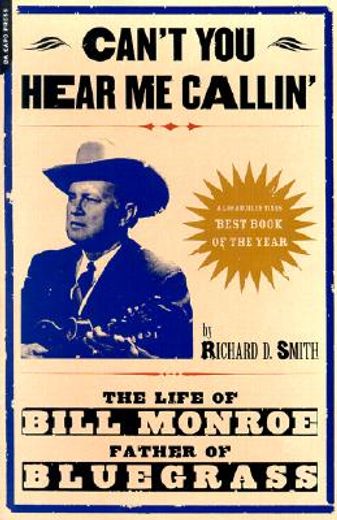 can´t you hear me callin´,the life of bill monroe, father of bluegrass (en Inglés)