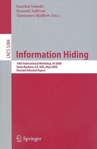 information hiding,10th international workshop, ih 2008, sana barbara, ca, usa, may 19-21, 2008, revised selected paper