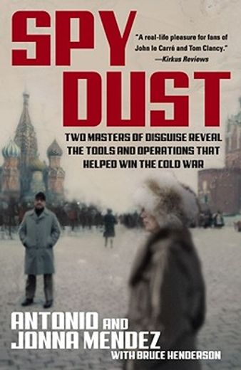 spy dust,two masters of disguise reveal the tools and operations that helped win the cold war