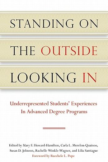 standing on the outside looking in,underrepresented students´ experiences in advanced degree programs