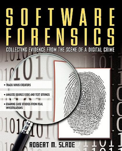 software forensics: collectiving evidence from the scence