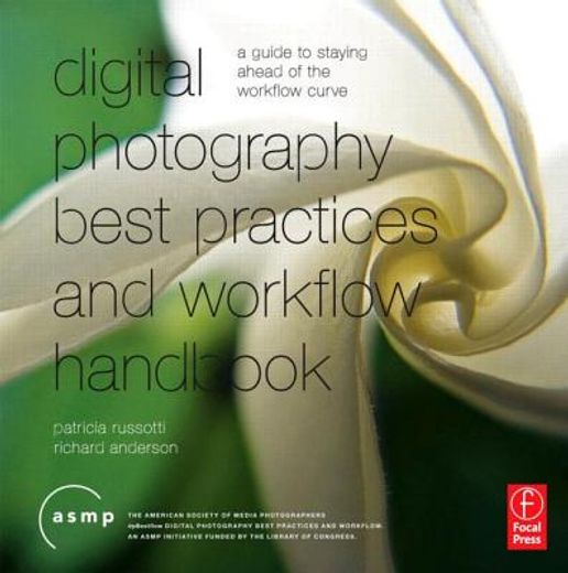 digital photographic workflow handbook,a guide to staying ahead of the workflow curve