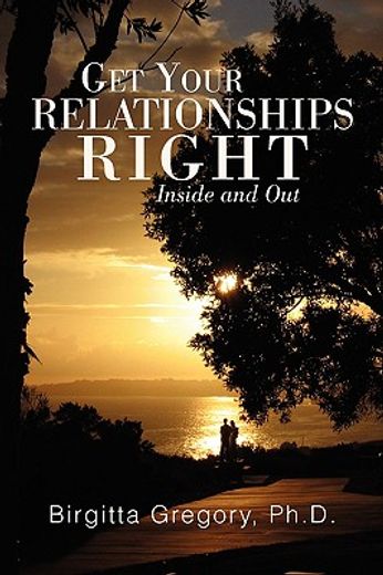get your relationships right,inside and out